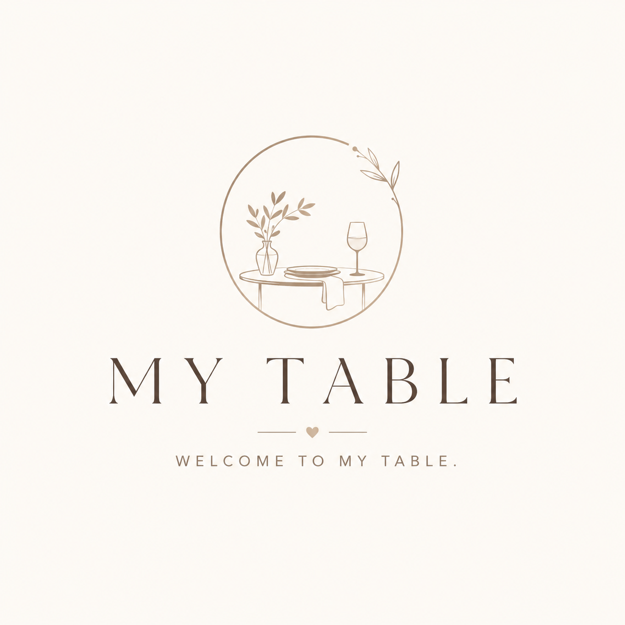 MY TABLE — Welcome to my table.